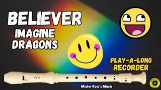 BELIEVER | Imagine Dragons | Play-a-long Recorder | Notes GBDbD | Level 3 - Recorder