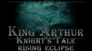 King Arthur: Knight's Tale - Rising Eclipse. № 8 - Принц Варгов (продолжение), Голодные Гиганты