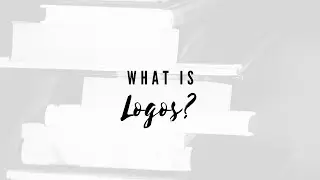 What Is Logos?