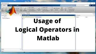 18b: Usage of Logical Operators in Matlab |  Matlab with Nashi