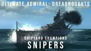 Snipers - Shipyard Champions - Ultimate Admiral Dreadnoughts