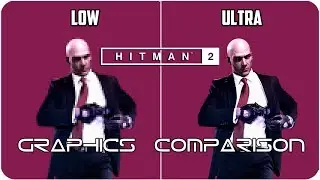 HITMAN 2 - PC - Low. vs Ultra detailed Graphics Comparison 4K