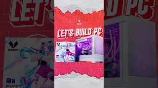 LET'S BUILD PC!