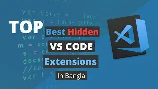 Top Best VS Code Extensions in Bangla 2020 | VS Code Hidden Extensions