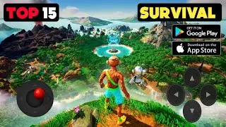 Top 15 Best Survival Games For Android 2023 l 15 Most High Graphics Survival Games For Android