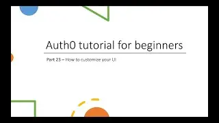 auth0 tutorial   part 23 How to custom UI