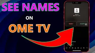 How to See Names on Ome TV 2024 | 100% Working