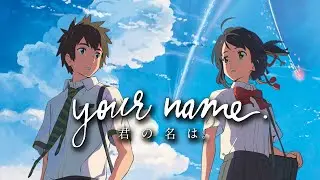 Your Name  (Kimi no Na wa)