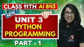 💻 Class 11 AI Unit 3 Python Programming part 1 with Practical | Score 100% 💯 | By Barkha Mam