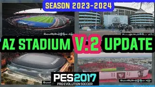 PES 2017  NEW AZ STADIUMPACK AIO V2 SEASON 2023
