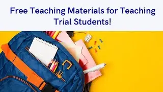 Free Teaching Materials for your Trial Students.