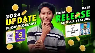 efootball 2024 Final Release Date Announce From Konami🔥All New Update🔥Feature efootball 2024 Mobile