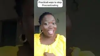 Practical Ways to Quit Procrastinating