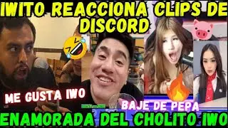 🔥IWITO REACCIONA CLIPS DE DISCORD🤣A MI ME GUSTA IWO😂BAJE DE PEPA🐷