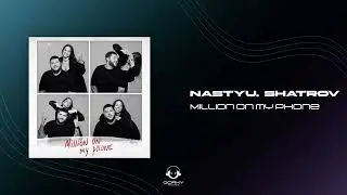 NASTYU, Shatrov - Million on my phone | Премьера 2024