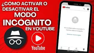 Cómo Activar O Desactivar El Modo Incógnito En Youtube