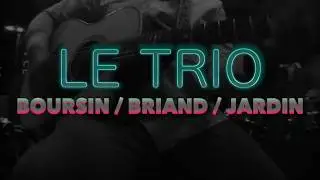 Le Trio : Le Teaser 2017/2018