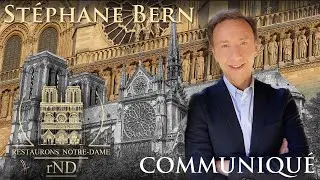 NOTRE-DAME DE PARIS - STÉPHANE BERN : COMMUNIQUÉ.