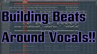 Building Beats Around Vocals | Fl Studio Tutorial