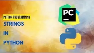 Strings in python | Strings built in methods | Python Programming | String slicing and Indexing.