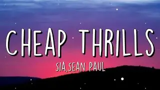 Sia - Cheap Thrills (Lyrics) ft. Sean Paul