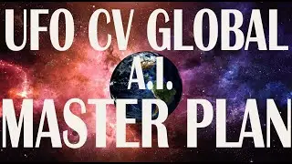 UFO C.V GLOBAL A.I. MASTER PLAN-Red Pill with Cyrus A. Parsa