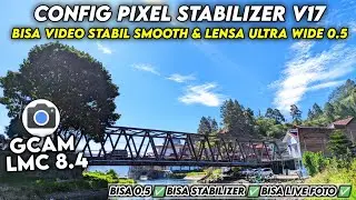 The cellphone camera can be clear & stable using this‼️Gcam Lmc 8.4 Config Pixel Stabilizer V17 C...