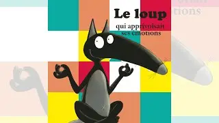 Le loup qui apprivoisait ses émotions - Orianne Lallemand et Éléonore Thuillier