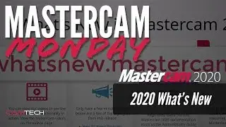 Mastercam 2020 What's New - #MastercamMonday