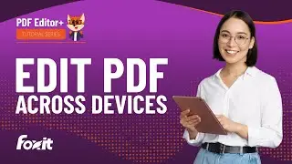 How to edit PDFs across devices | Seamless Document Collaboration | Foxit Cloud Documents