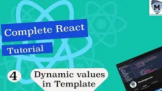 Complete  React Tutorial #4  Dynamic values in Template