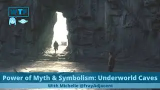 Podcast | Power of Myth & Symbolism: Underworld Caves