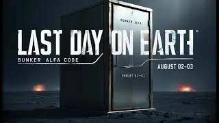 Last Day on Earth: Bunker Alfa Code for August 02-03! 🚨 New Survival Tips