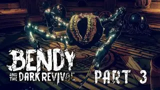 Bendy and the Dark Revival: Part 3