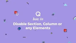 How to disable Section, Column or Elements with Quix