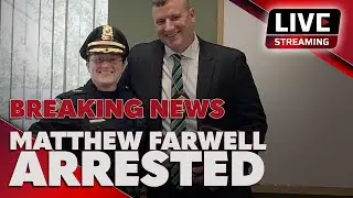 BREAKING - Matthew Farwell Arrested