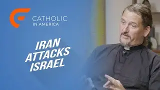 Iran Attacks Israel // Catholic in America