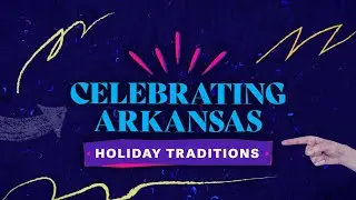 Celebrating Arkansas: Holiday Traditions - Spring and Summer | Mid-America Emmy® Nominee