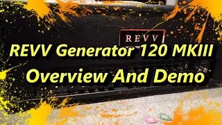 REVV Generator 120 MKIII Overview and Demo