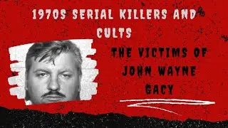 The Victims of John Wayne Gacy
