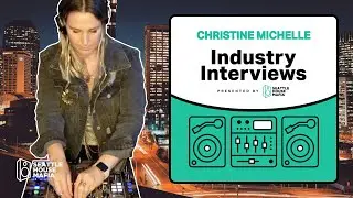 Christine Michelle Industry Interviews Podcast DJ Mix