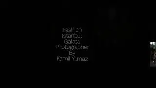Sokakta moda show photographer Kamil Yılmaz