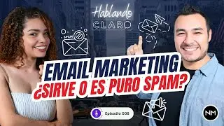 EP. 008 - CÓMO HACER EMAIL MARKETING sin caer en SPAM