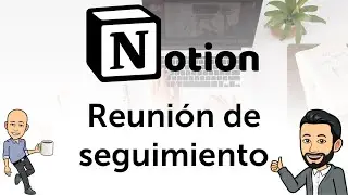 #4 Teletrabajo con Notion - La reunión de seguimiento