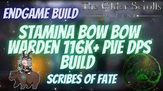 ESO Endgame Bow Bow Stamina Warden (Stamden) 116k+ PVE DPS build Scribes of Fate DLC