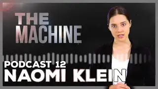 We need to talk about The Machine | with Naomi Klein