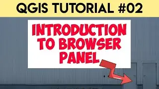 QGIS software Tutorial on Browser Panel  (Beginner Lesson 02) Overview of QGIS features (Part 01)
