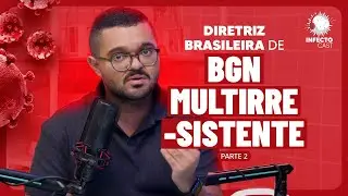#164   Diretriz Brasileira de BGN Multirresistente   Parte 2
