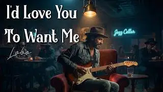 I'd Love You To Want Me - Lobo | Powerful Blues Rock