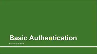 Basic Authentication - Create Attribute | Part - 24 | Learn ASP.Net Web API 2 for Absolute Beginner